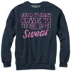 Women's CHIN UP Valentine Good Things To Those Who Sweat Sweatshirt