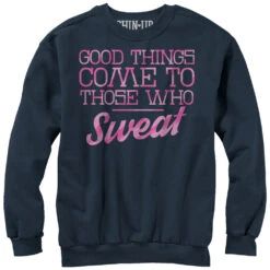 Women's CHIN UP Valentine Good Things To Those Who Sweat Sweatshirt
