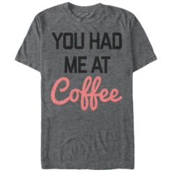 Women's CHIN UP You Had Me At Coffee Boyfriend Tee