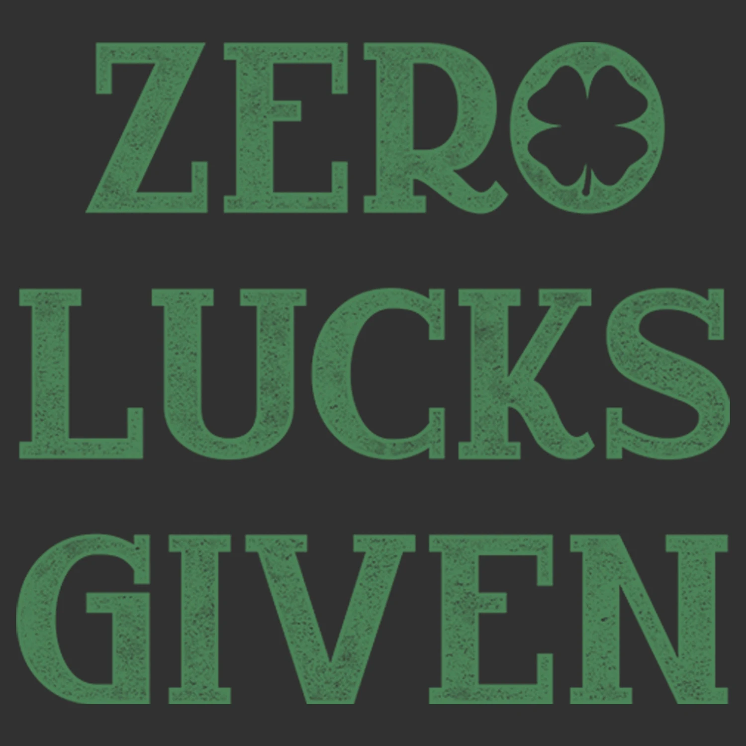 Men's Lost Gods St. Patrick's Day Zero Lucks Given T-Shirt 4 Men's Lost Gods St. Patrick's Day Zero Lucks Given T-Shirt - Image 2
