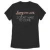 Women's Lost Gods Sorry Didn't Want To Come T-Shirt 1 Women's Lost Gods Sorry Didn't Want To Come T-Shirt -Fifthsun Shirts 19VLIN00358A 005 Sorry Late 04 149 copy