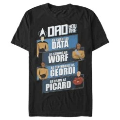 Men's Star Trek: The Next Generation Dad You Are As Smart As Data, As Strong As Worf, As Dependable As Geordi, As Brave As Picard T-Shirt